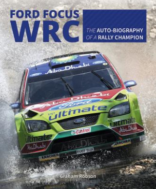 Könyv Ford Focus RS WRS World Rally Car 1989 to 2010 Graham Robson