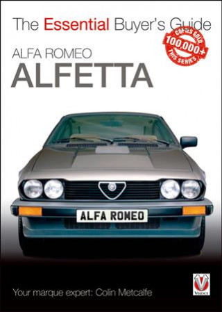 Könyv Alfa Romeo Alfetta: All Saloon/Sedan Models 1972 to 1984 & Coupe Models 1974 to 1987 Colin Metcalfe