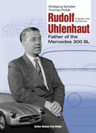 Kniha Rudolf Uhlenhaut: Engineer and Gentleman Wolfgang Scheller