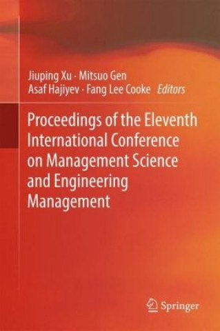 Kniha Proceedings of the Eleventh International Conference on Management Science and Engineering Management Jiuping Xu