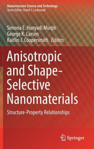 Könyv Anisotropic and Shape-Selective Nanomaterials Simona E. Hunyadi Murph