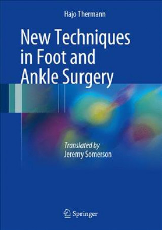 Kniha New Techniques in Foot and Ankle Surgery Hajo Thermann