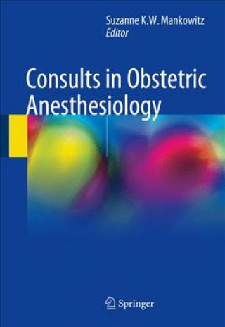 Carte Consults in Obstetric Anesthesiology Suzanne K. W. Mankowitz