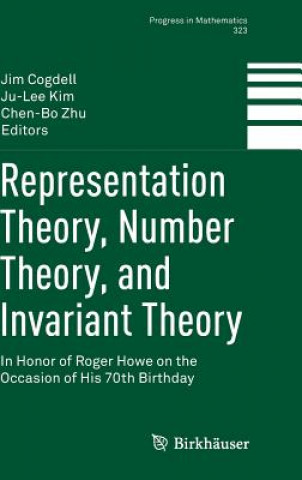 Kniha Representation Theory, Number Theory, and Invariant Theory Jim Cogdell