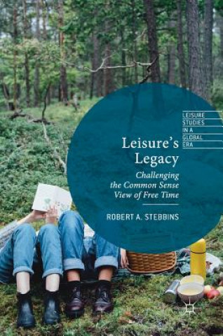 Kniha Leisure's Legacy Robert A. Stebbins