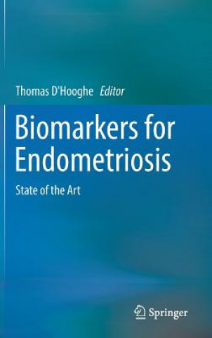 Kniha Biomarkers for Endometriosis Thomas D'Hooghe