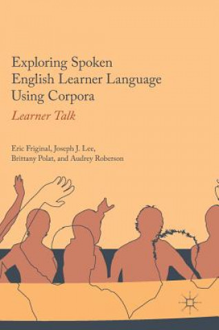 Carte Exploring Spoken English Learner Language Using Corpora Eric Friginal