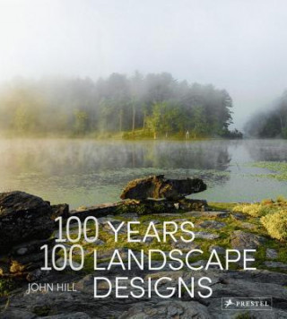 Carte 100 Years, 100 Landscape Designs John Hill