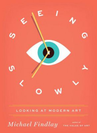 Βιβλίο Seeing Slowly Michael Findlay