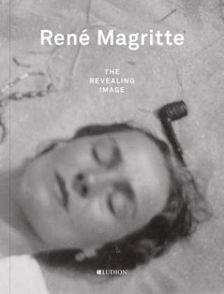 Kniha Rene Magritte: The Revealing Image Xavier Canonne