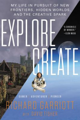 Książka Explore/Create Richard Garriott