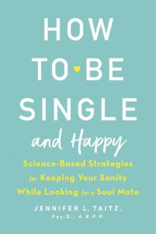 Книга How To Be Single And Happy Jenny Taitz