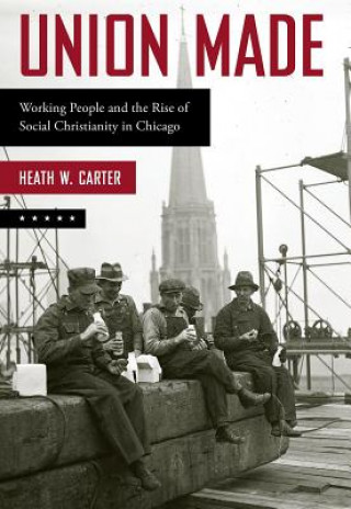 Libro Union Made Heath W. Carter