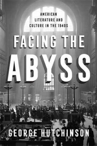 Livre Facing the Abyss George Hutchinson