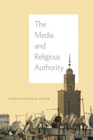 Kniha Media and Religious Authority Stewart M. Hoover