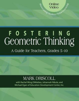 Carte Fostering Geometric Thinking: A Guide for Teachers, Grades 5-10 Mark Driscoll