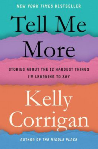 Kniha Tell Me More Kelly Corrigan