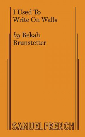 Kniha I Used to Write on Walls Bekah Brunstetter