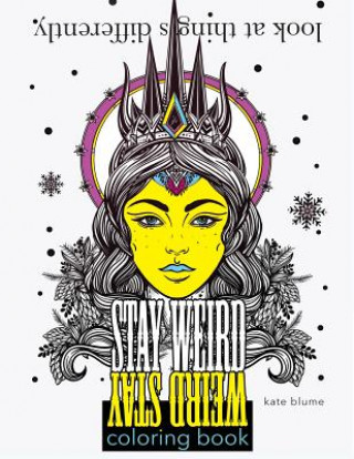 Kniha Stay Weird Coloring Book kate blume
