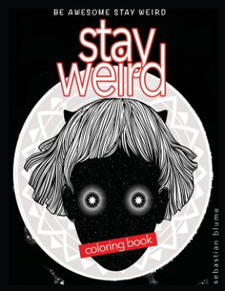 Książka Stay Weird Coloring Book sebastian blume