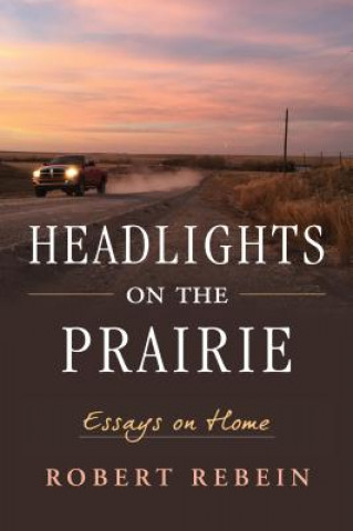 Livre Headlights on the Prairie Robert Rebein