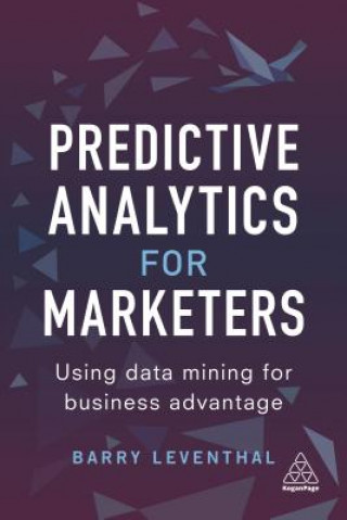 Könyv Predictive Analytics for Marketers Barry Leventhal