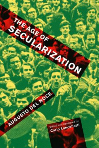 Kniha Age of Secularization Augusto del Noce
