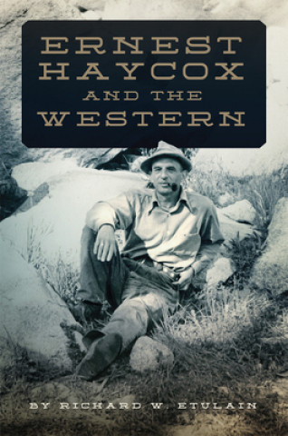 Buch Ernest Haycox and the Western Richard W. Etulain