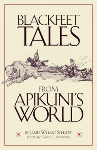Buch Blackfeet Tales from Apikuni's World James W. Schultz