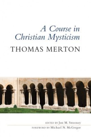 Könyv Course in Christian Mysticism Thomas Merton