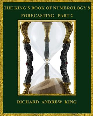 Buch King's Book of Numerology 8 - Forecasting, Part 2 MR Richard Andrew King