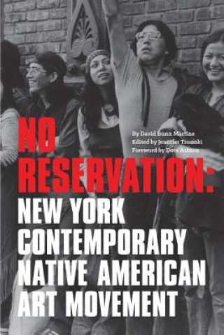 Buch No Reservation: New York Contemporary Native American Art Movement David Bunn Martine