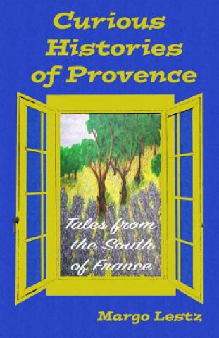 Книга Curious Histories of Provence Margo Lestz