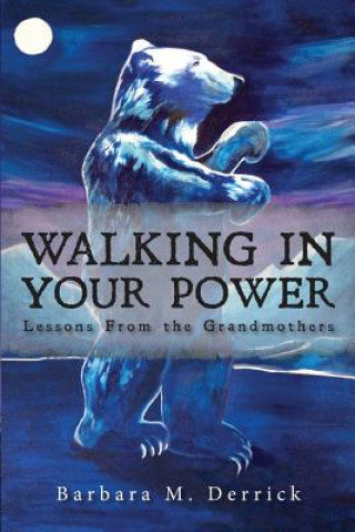 Книга Walking in Your Power Barbara M Derrick