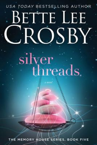 Knjiga SILVER THREADS Bette Lee Crosby