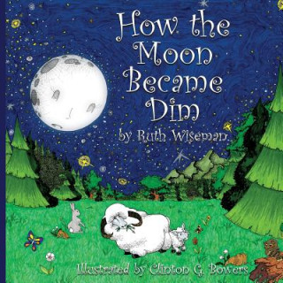 Carte How the Moon became Dim Ruth Wiseman