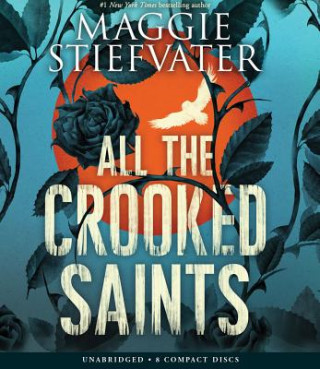 Аудио All the Crooked Saints Maggie Stiefvater