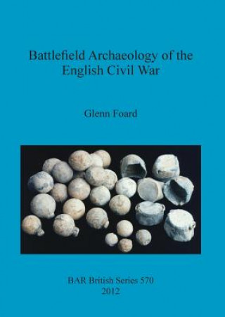 Книга Battlefield Archaeology of the English Civil War Glenn Foard