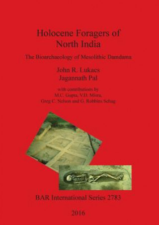 Książka Holocene Foragers of North India John R. Lukacs