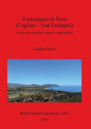 Könyv Insediamenti e sviluppo del paesaggio di Nora (CA) dalla Repubblica al tardoantico Cristina Nervi
