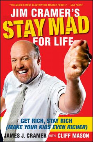 Buch Jim Cramer's Stay Mad for Life: Get Rich, Stay Rich (Make Your Kids Even Richer) James J. Cramer