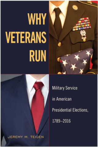 Könyv Why Veterans Run Jeremy M. Teigen
