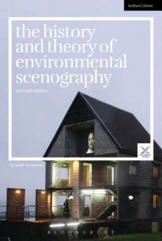 Könyv The History and Theory of Environmental Scenography: Second Edition Arnold Aronson