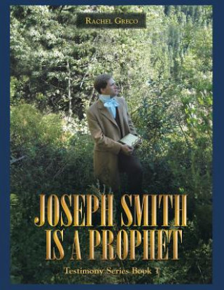 Książka Joseph Smith Is a Prophet Rachel Greco