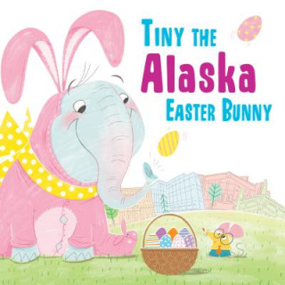 Könyv Tiny the Alaska Easter Bunny Eric James