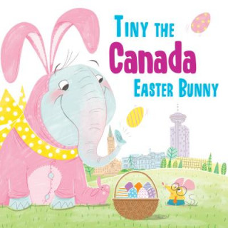 Knjiga Tiny the Canada Easter Bunny Eric James