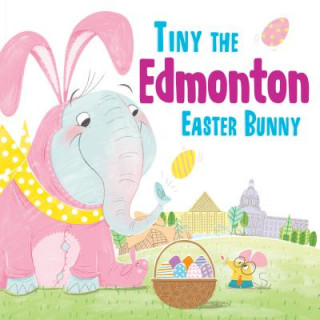 Книга Tiny the Edmonton Easter Bunny Eric James