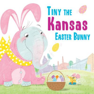 Knjiga Tiny the Kansas Easter Bunny Eric James