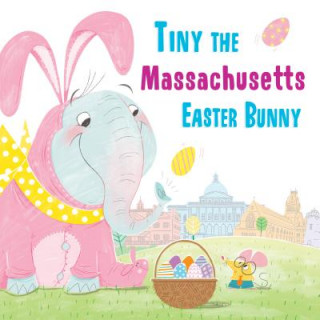 Knjiga Tiny the Massachusetts Easter Bunny Eric James