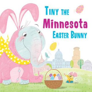 Knjiga Tiny the Minnesota Easter Bunny Eric James